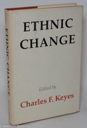 Cat.No: 295231 Ethnic Change. Charles F. Keyes