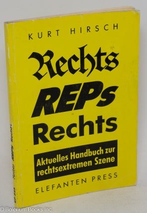 Cat.No: 295249 Rechts - Reps - Rechts. Aktuelles Handbuch zur rechtsextremen Szene. Kurt...