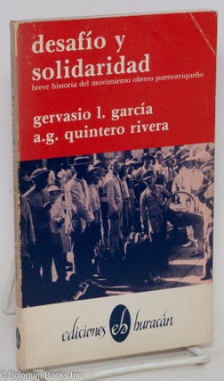 Cat.No: 295254 Desafio y solidaridad, breve historia del Movimento Obrero Puertorriqueno....