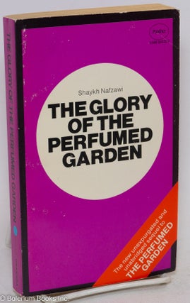 Cat.No: 295281 The Glory of the Perfumed Garden: new unexpurgated unabridged sequel to...