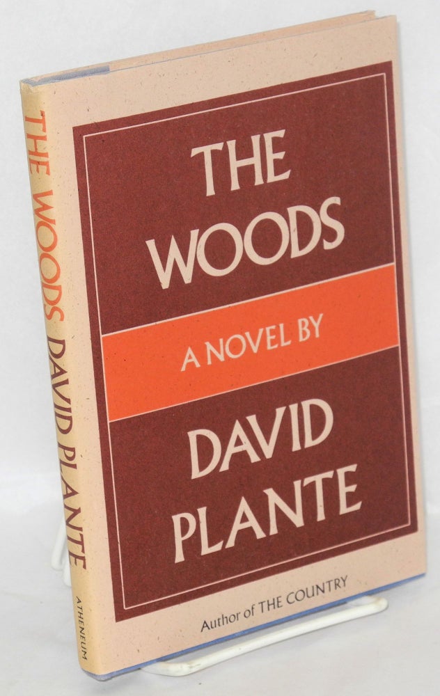 Cat.No: 29530 The Woods: a novel. David Plante.