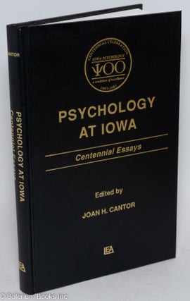Cat.No: 295349 Psychology at Iowa: Centennial Essays. Joan H. Cantor