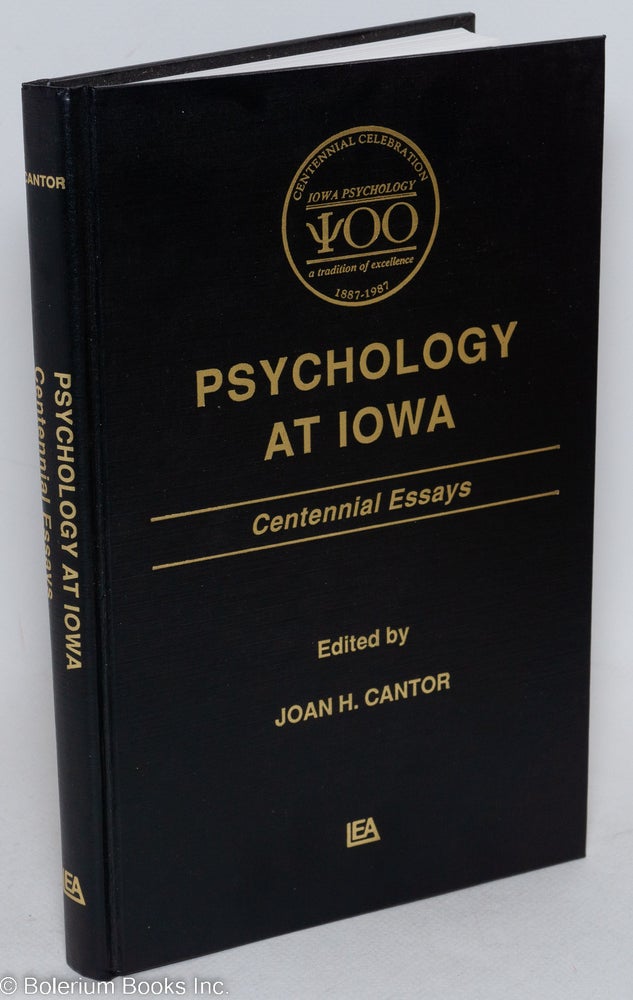 Cat.No: 295349 Psychology at Iowa: Centennial Essays. Joan H. Cantor.