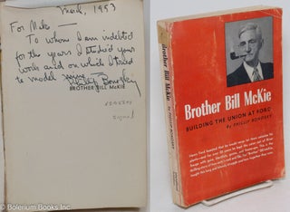 Cat.No: 295392 Brother Bill McKie: building the union at Ford. Phillip Bonosky