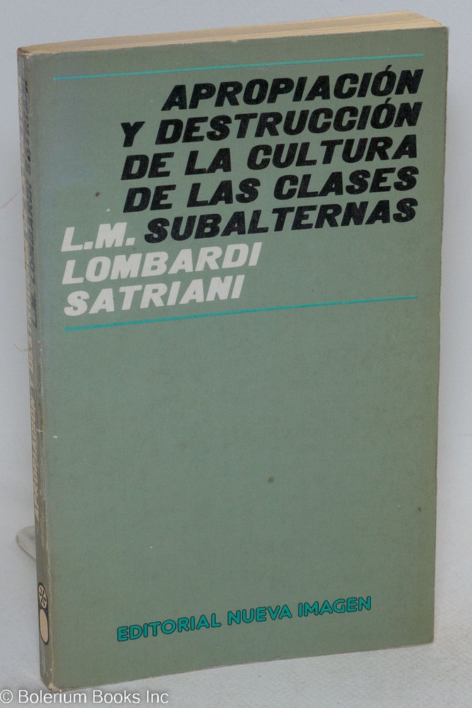 Cat.No: 295433 Apropiación y destrucción de la cultura de las clases subalternas. Satriani Lombardi, Luigi Maria.