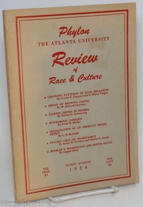 Cat.No: 295454 Phylon: the Atlanta University review of race and culture; vol. 15, #4;...