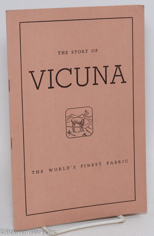 Cat.No: 295470 The story of Vicuna, the world's finest fabric. Sylvan I. Stroock.