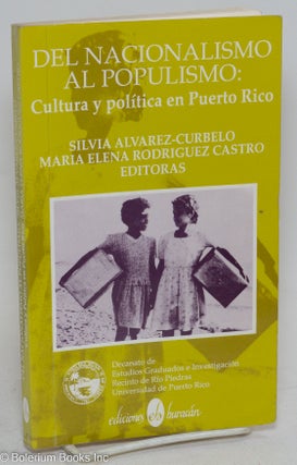Cat.No: 295478 Del nacionalismo al populismo: cultura y politica en Puerto Rico. Silvia...