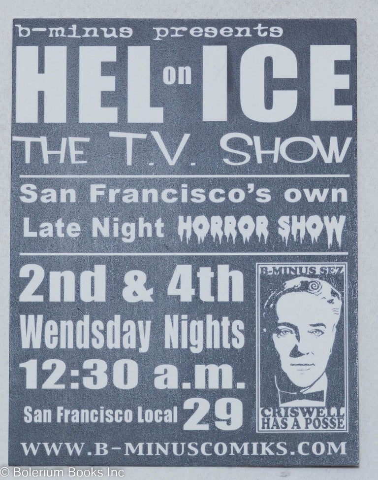 Cat.No: 295577 B-minus presents, Hel on Ice, the T.V. show, San Francisco's own Late Night Horror Show