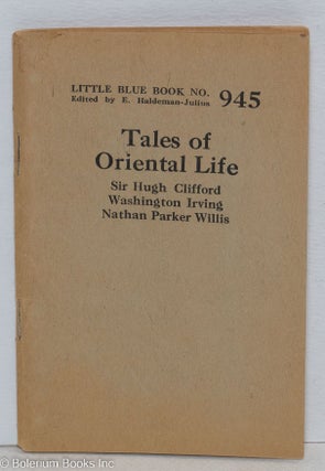 Cat.No: 295592 Tales of Oriental Life. Sir Hugh Clifford, Washington Irving Nathan Parker...