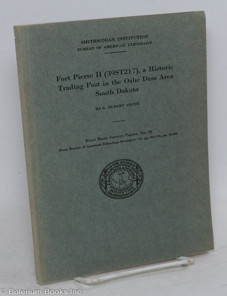 Cat.No: 295678 Fort Pierre II (39ST217), a historic trading post in the Oahe Dam Area South Dakota. G. Hubert Smith.
