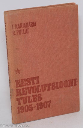 Cat.No: 295821 Eesti Revolutsiooni-Tules, 1905-1907. T. Karjaharm, R. Pullat