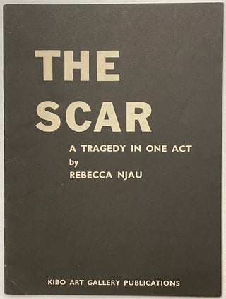 Cat.No: 295862 The Scar. A Tragedy in One Act. Rebecca Njau