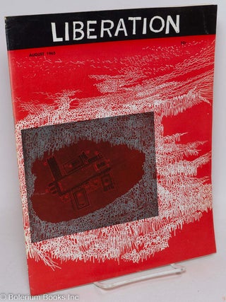 Cat.No: 295881 Liberation. Vol. 10, no. 5 (August 1965). Dave Dellinger, eds, A. J....