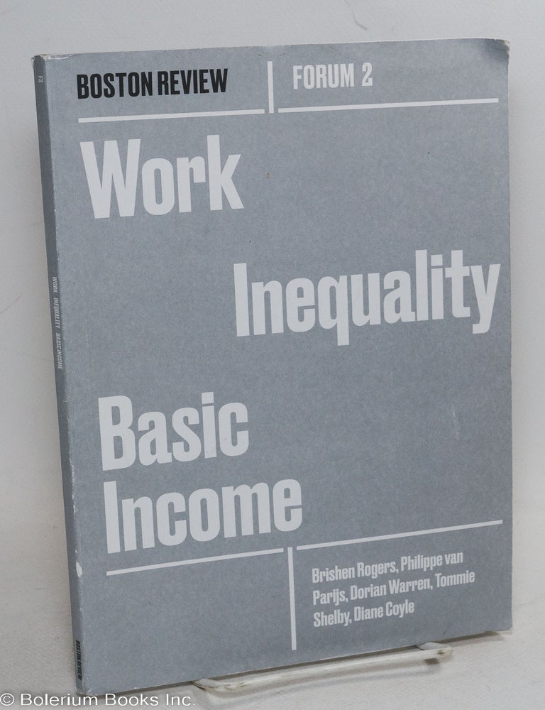 Cat.No: 295900 Boston Review, Forum 2: Work Inequality / Basic Income. Joshua Cohen, director of current Forum Brishen Robers.