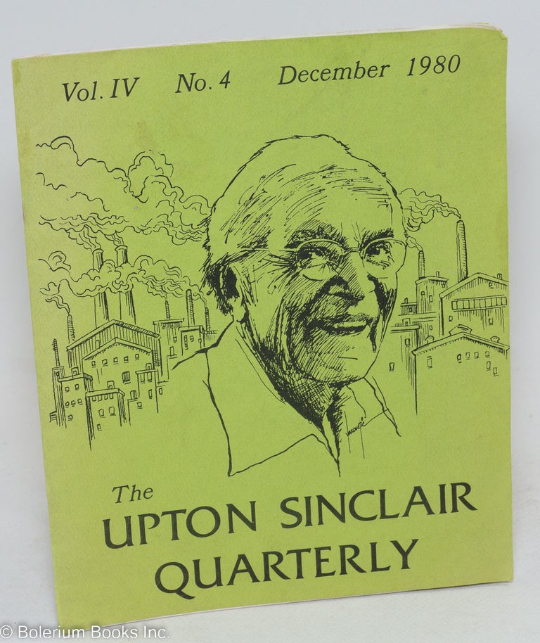 Cat.No: 295925 The Upton Sinclair Quarterly [formerly] The Upton Sinclair Review [also] Uppie Speaks. Vol. 4 no. 4 (December 1980). John Ahouse, text excerpts Upton Sinclair.