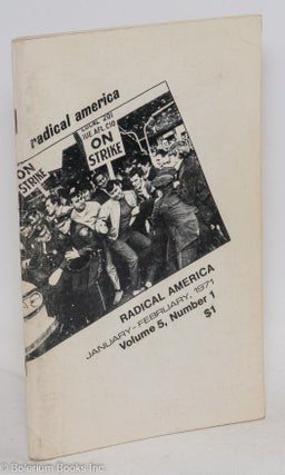Cat.No: 295993 Radical America: Vol. 5 No. 1, January-February 1971. Edith Altbach,...