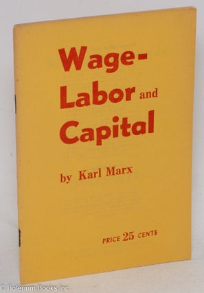 Cat.No: 296013 Wage-labor and capital With a preface by Frederick Engels. Karl Marx,...