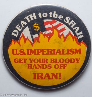 Cat.No: 296036 Death to the Shah / US imperialism get your bloody hands off Iran!...