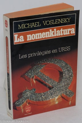 Cat.No: 296047 La Nomenklatura; Les privilegies en URSS. Michael Voslensky, preface Jean...