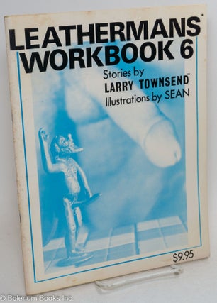 Cat.No: 296115 Leatherman's Workbook: vol. 6, private edition. Larry Townsend, Sean, John...