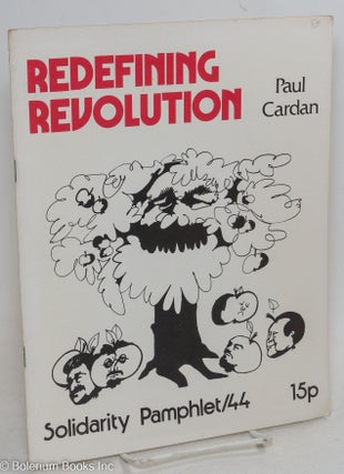 Cat.No: 296146 Redefining Revolution. Paul Cardan, Cornelius Castoriadis