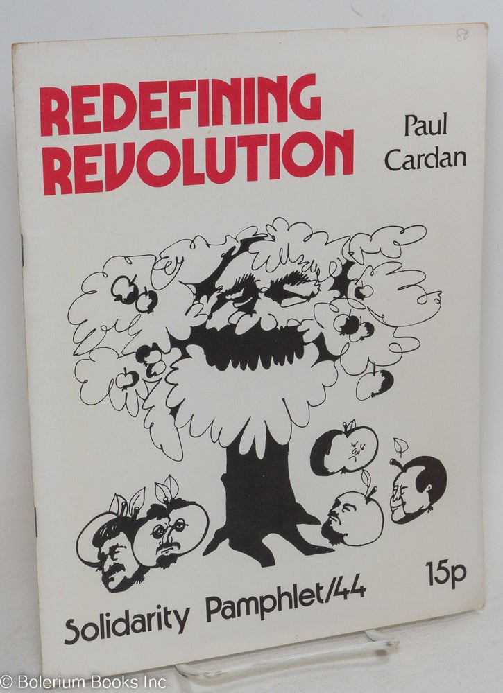 Cat.No: 296146 Redefining Revolution. Paul Cardan, Cornelius Castoriadis.