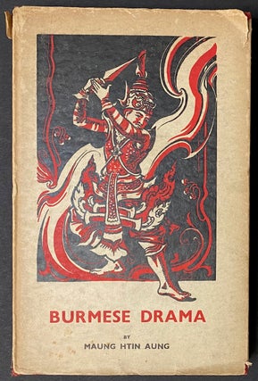 Cat.No: 296196 Burmese drama: a study, with translations of Burmese plays. Maung Htin Aung