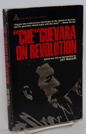 Cat.No: 296341 "Che" Guevara on Revolution; a documentary overview. Che Guevara, ed, Jay...