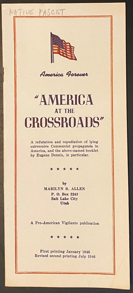 Cat.No: 296348 "America at the Crossroads": A refutation and repudiation of lying subversive Communist propaganda in America, and the above-named booklet by Eugene Dennis, in particular. Marilyn R. Allen.