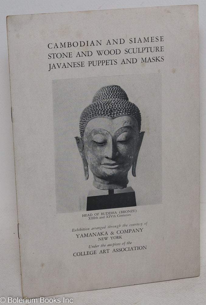 Cat.No: 296375 Cambodian and Siamese Stone and Wood sculpture; Javanese puppets and masks. Exhibition arranged through the courtesy of Yamanaka and Company, New York, under the auspices of the College Art Association. A. C. Eastman.