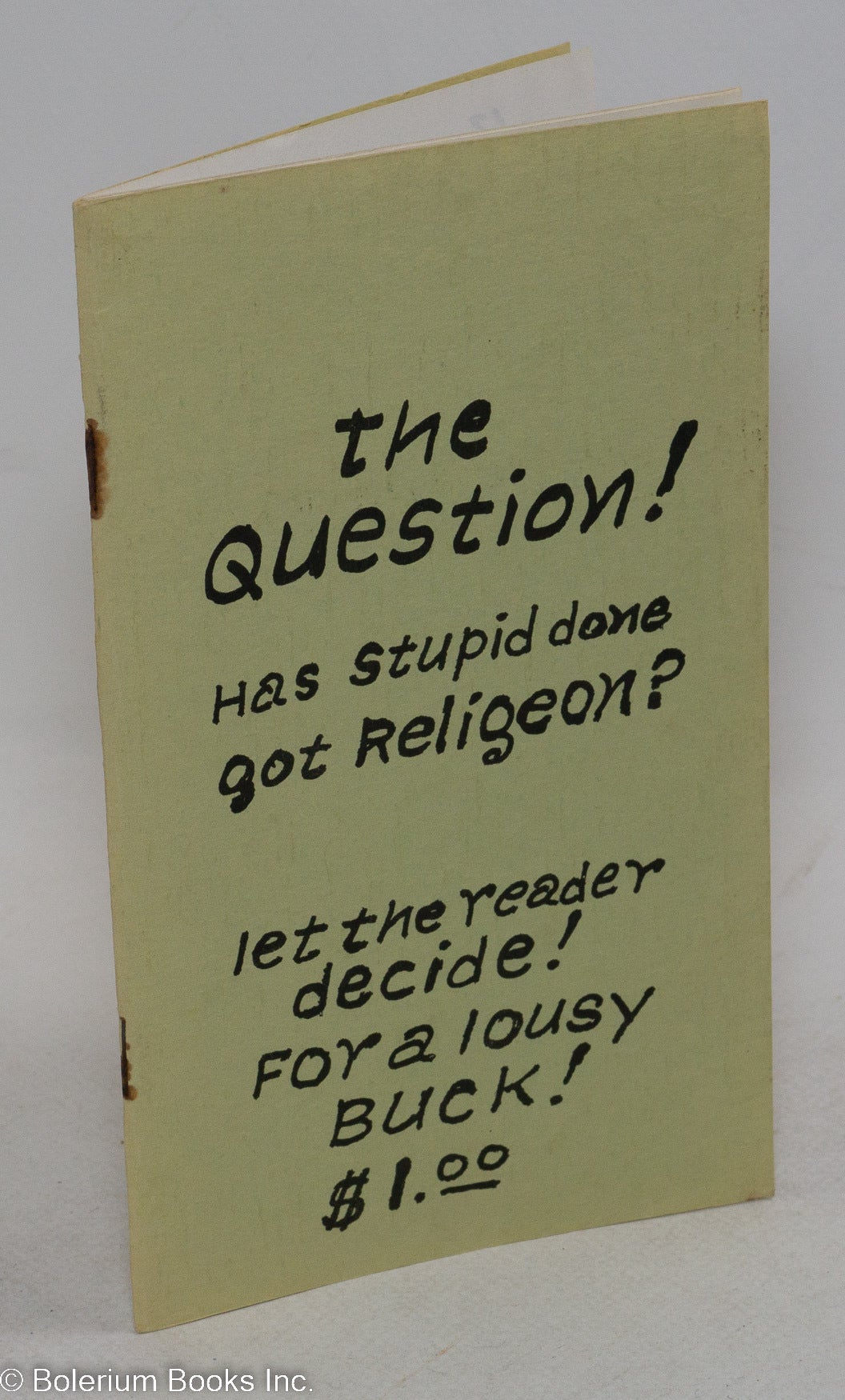The question! Has Stupid done got religeon? sic | Stupid