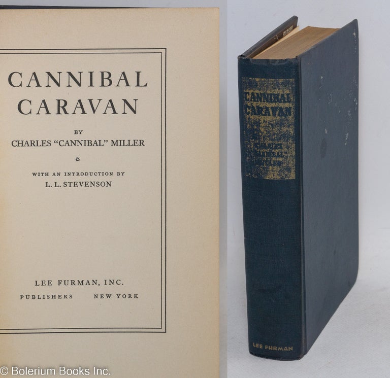 Cat.No: 296461 Cannibal Caravan. With an Introduction by L.L. Stevenson. Charles "Cannibal" Miller.