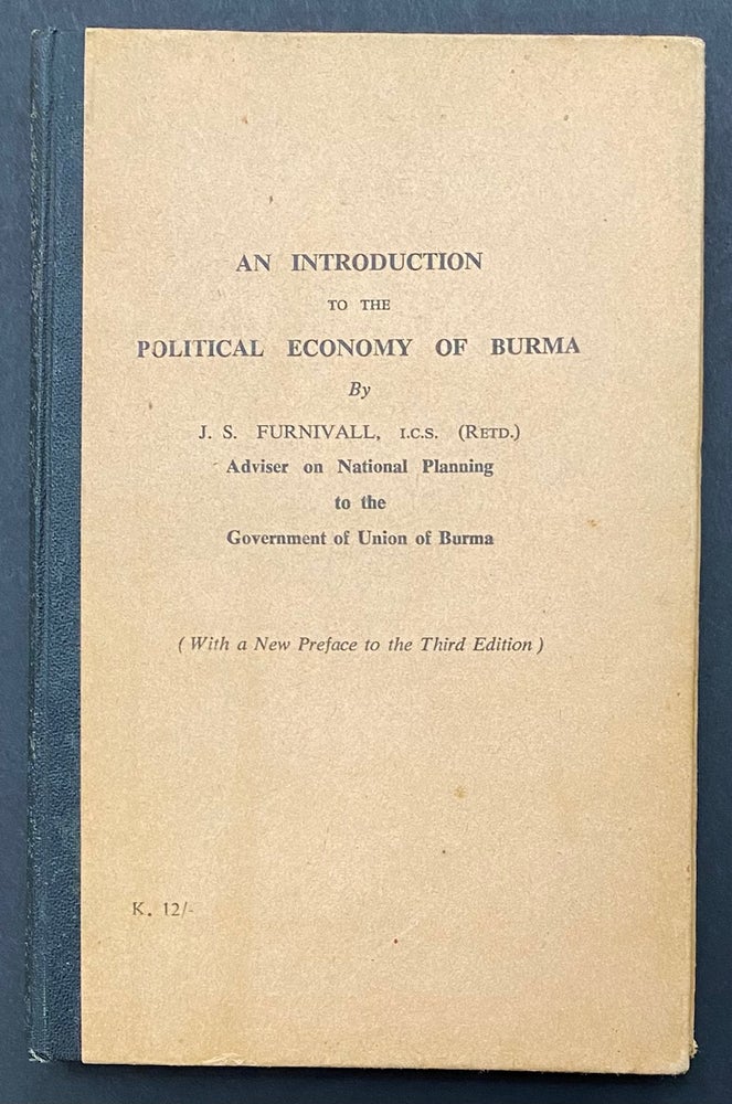 Cat.No: 296462 An introduction to the political economy of Burma. J. S. Furnivall.