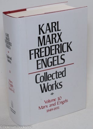 Cat.No: 296479 Marx and Engels. Collected Works, vol. 10: 1849-51. Karl Marx, Frederick...
