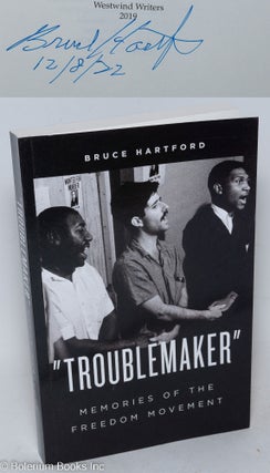 Cat.No: 296492 "Troublemaker' memories of the freedom movement. Bruce Hartford