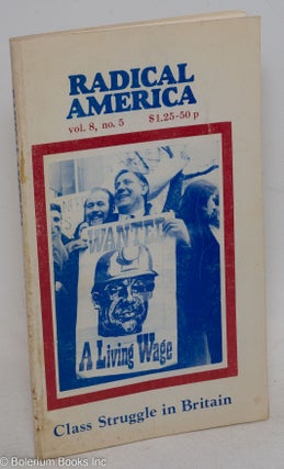 Cat.No: 296499 Radical America vol. 8, no. 5, September-October 1974: Class Struggle in...