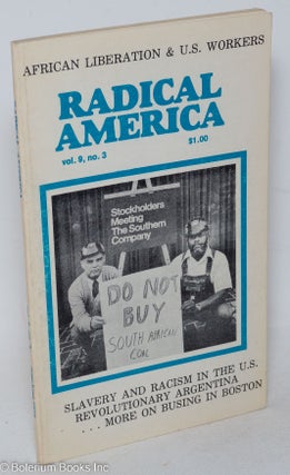 Cat.No: 296504 Radical America: Vol. 9, No. 3, May-June 1975; African Liberation & U.S....