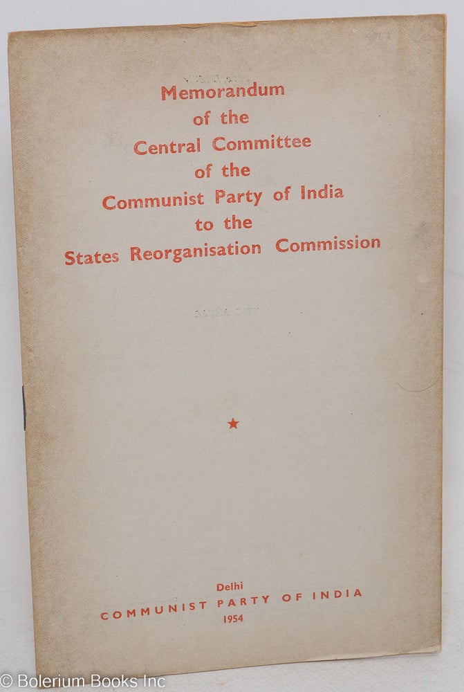 Cat.No: 296527 Memorandum of the Central Committee of the Communist Party of India to the States Reorganisation Commission