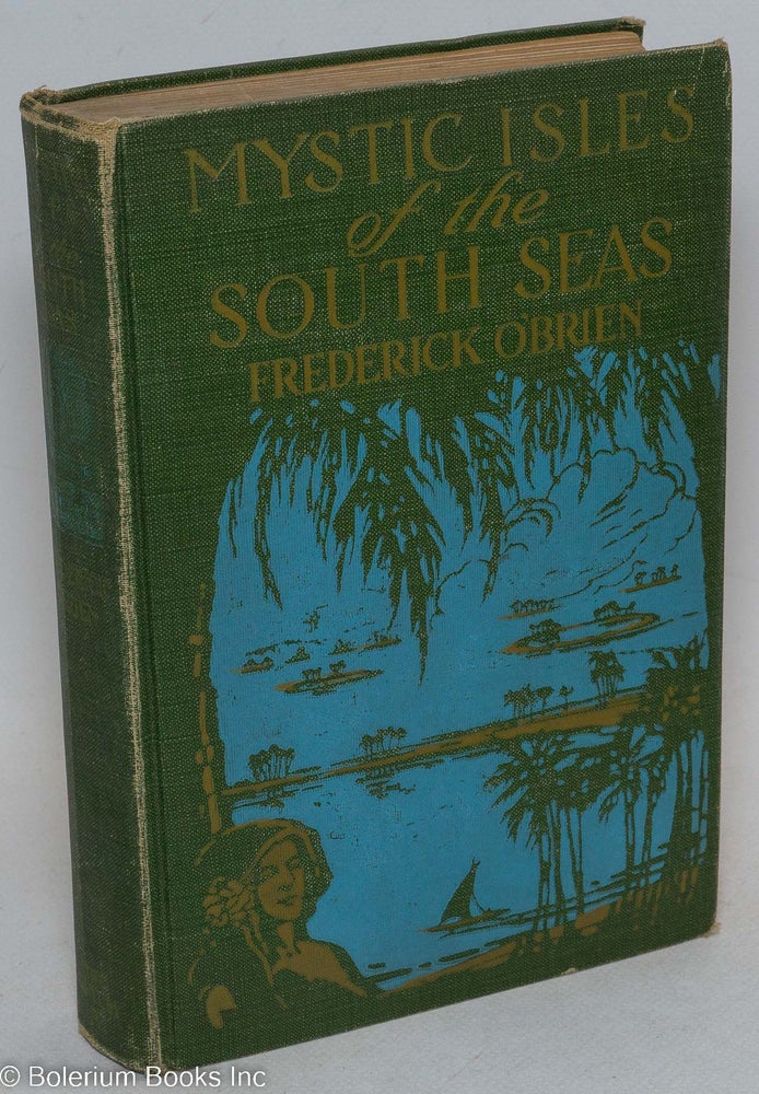 Cat.No: 296558 Mystic Isles of the South Seas. With many illustrations from photographs. Frederick O'Brien.