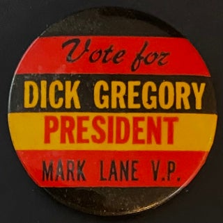 Cat.No: 296567 Vote for Dick Gregory / President / Mark Lane VP [pinback button