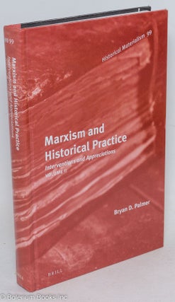 Cat.No: 296570 Marxism and historical practice. Interventions and appreciations volume...