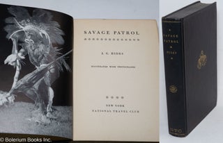 Cat.No: 296577 Savage Patrol. Illustrated with Photographs. J. G Hides