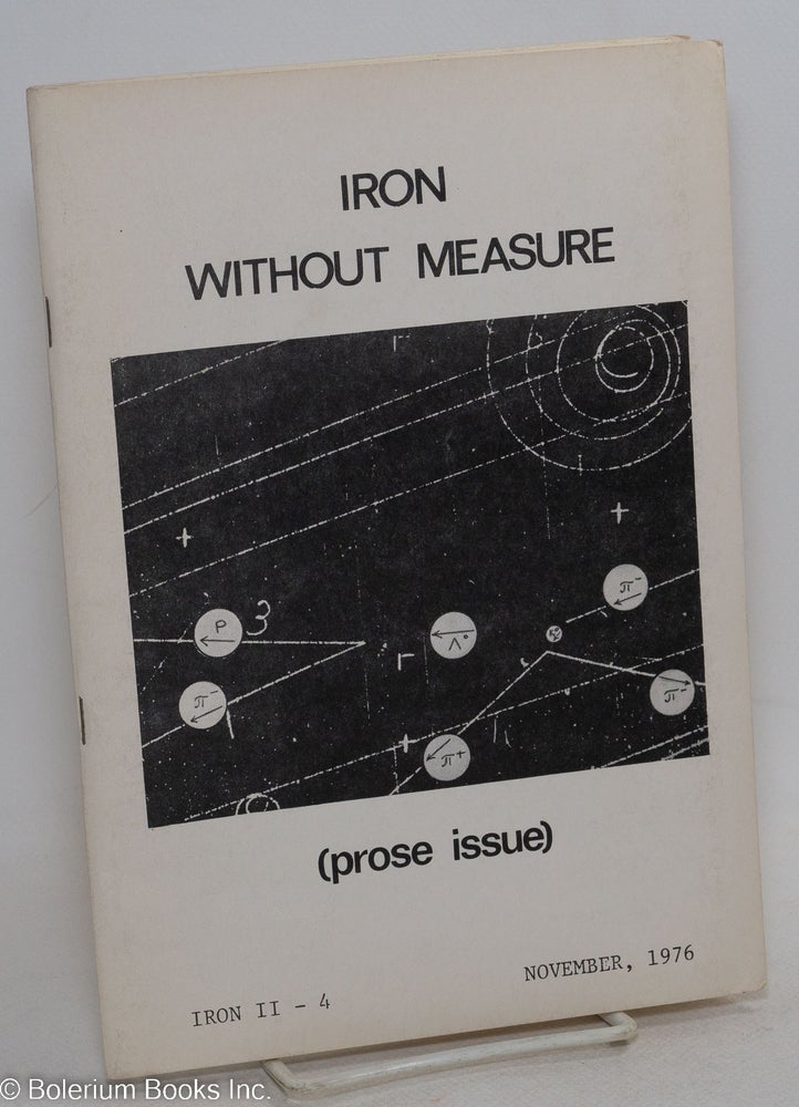 Cat.No: 296646 Iron: vol. 2, #4, Nov. 1976: Iron Without Measure (prose issue). Paul de Barros, George Bowering Barry Gifford, Sherrill Jaffe, Fielding Dawson.