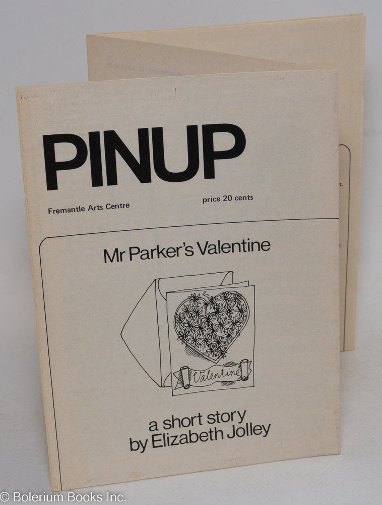 Cat.No: 296647 Pinup: Mr. Parker's Valentine; a short story by Elizabeth Jolley a literary poster, July 1975. Elizabeth Jolley, designed, Sue Grey-Smith.