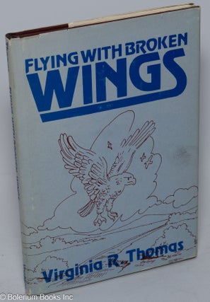 Cat.No: 296663 Flying With Broken Wings. Virginia R. Thomas