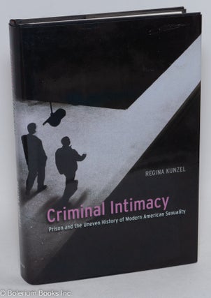 Cat.No: 296664 Criminal Intimacy: Prison and the uneven history of modern American...