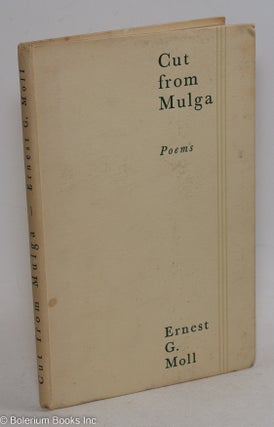 Cat.No: 296690 Cut from Mulga - poems. Ernest G. Moll