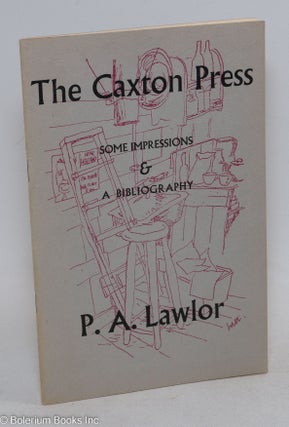 Cat.No: 296726 The Caxton Press, Some Impressions and a Bibliography. P. A. Lawlor