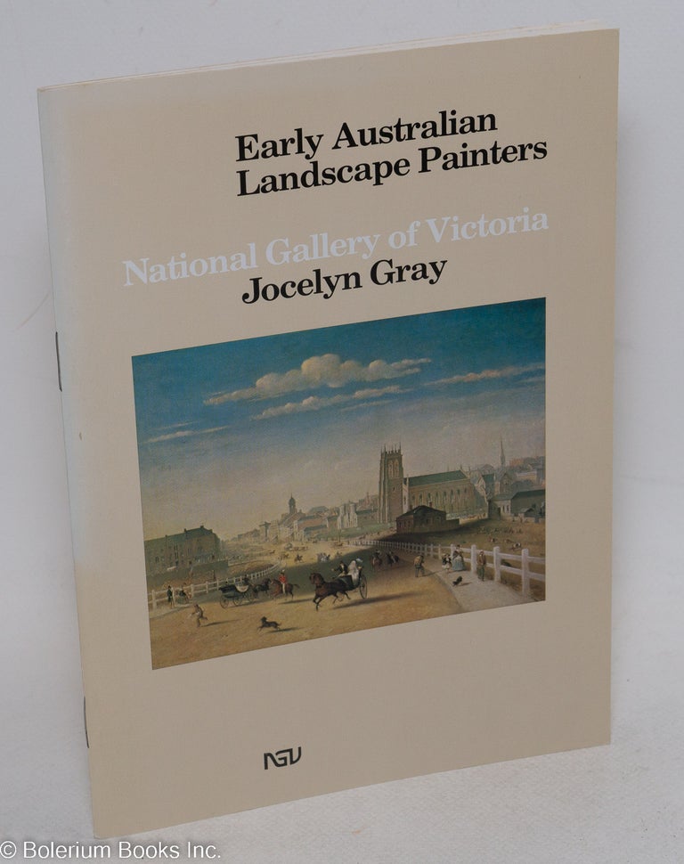 Cat.No: 296728 Early Australian Landscape Painters (Revised Edition). Jocelyn Gray.